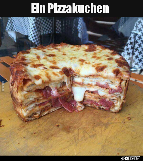 Ein Pizzakuchen.. - Lustige Bilder | DEBESTE.de