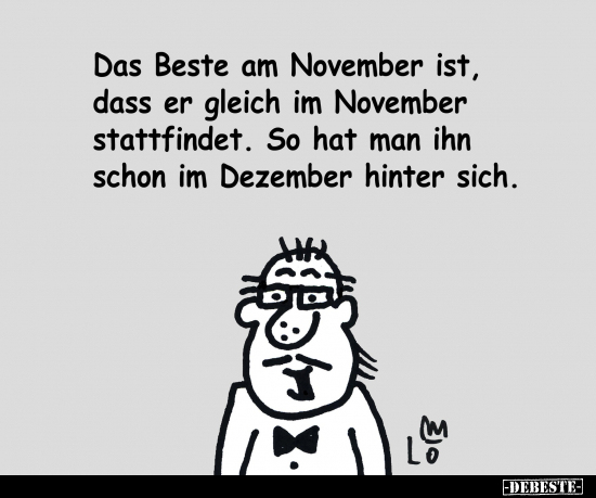 Das Beste am November ist, dass er gleich im November stattfindet.. - Lustige Bilder | DEBESTE.de