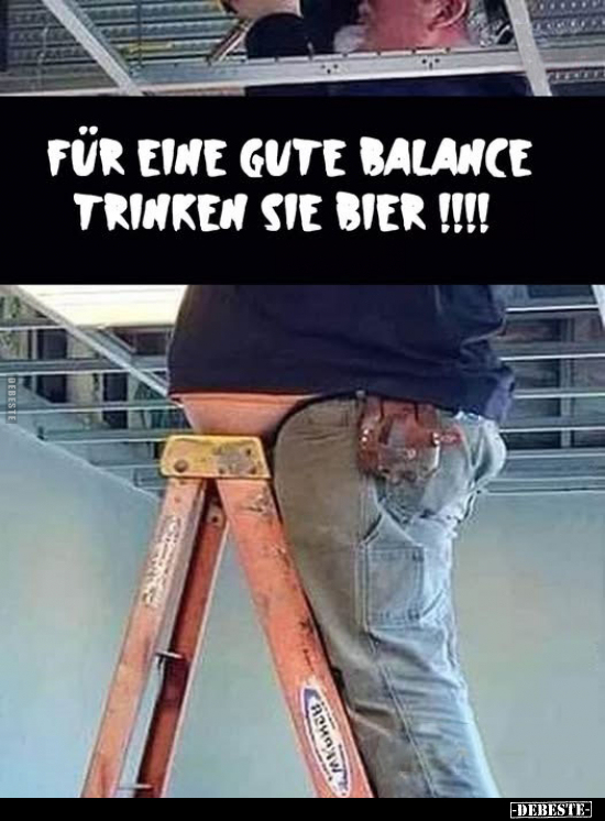 Für eine gute Balance trinken Sie Bier.. - Lustige Bilder | DEBESTE.de