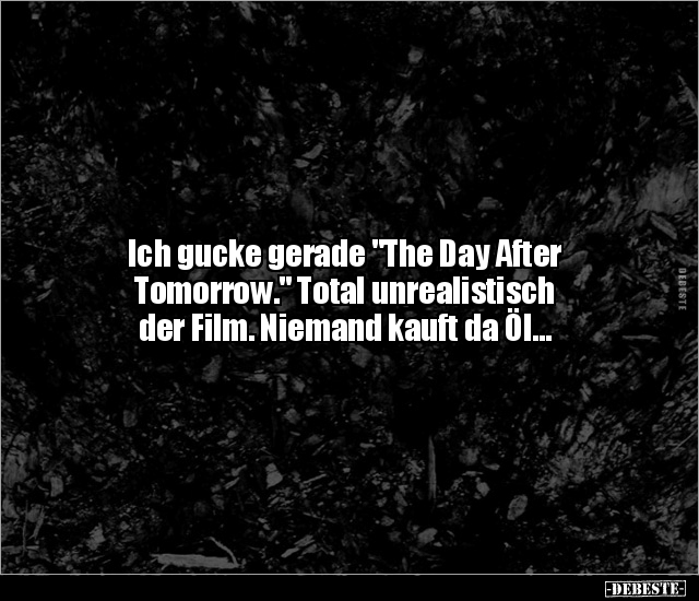 Ich gucke gerade "The Day After Tomorrow..." - Lustige Bilder | DEBESTE.de