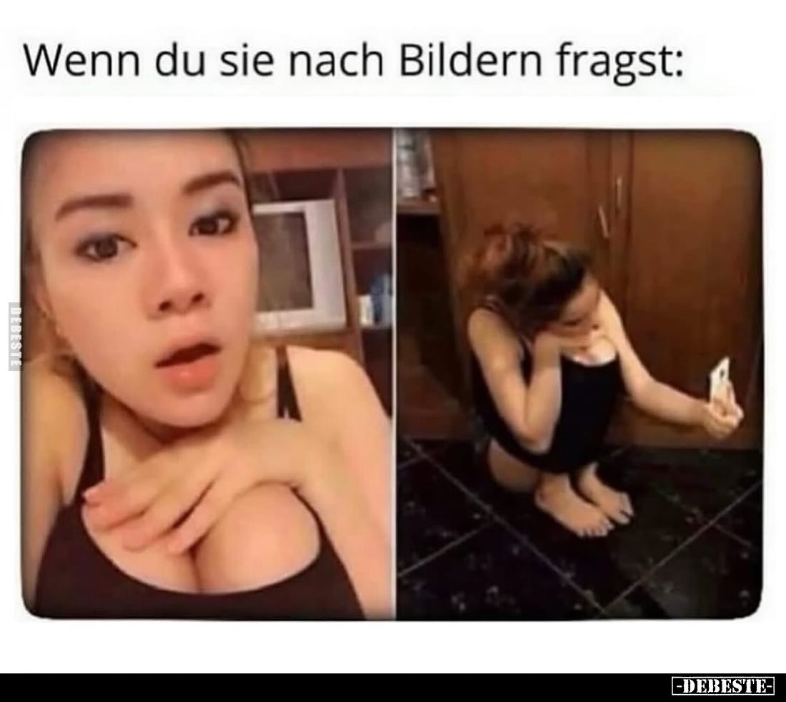 Wenn du sie nach Bildern fragst: