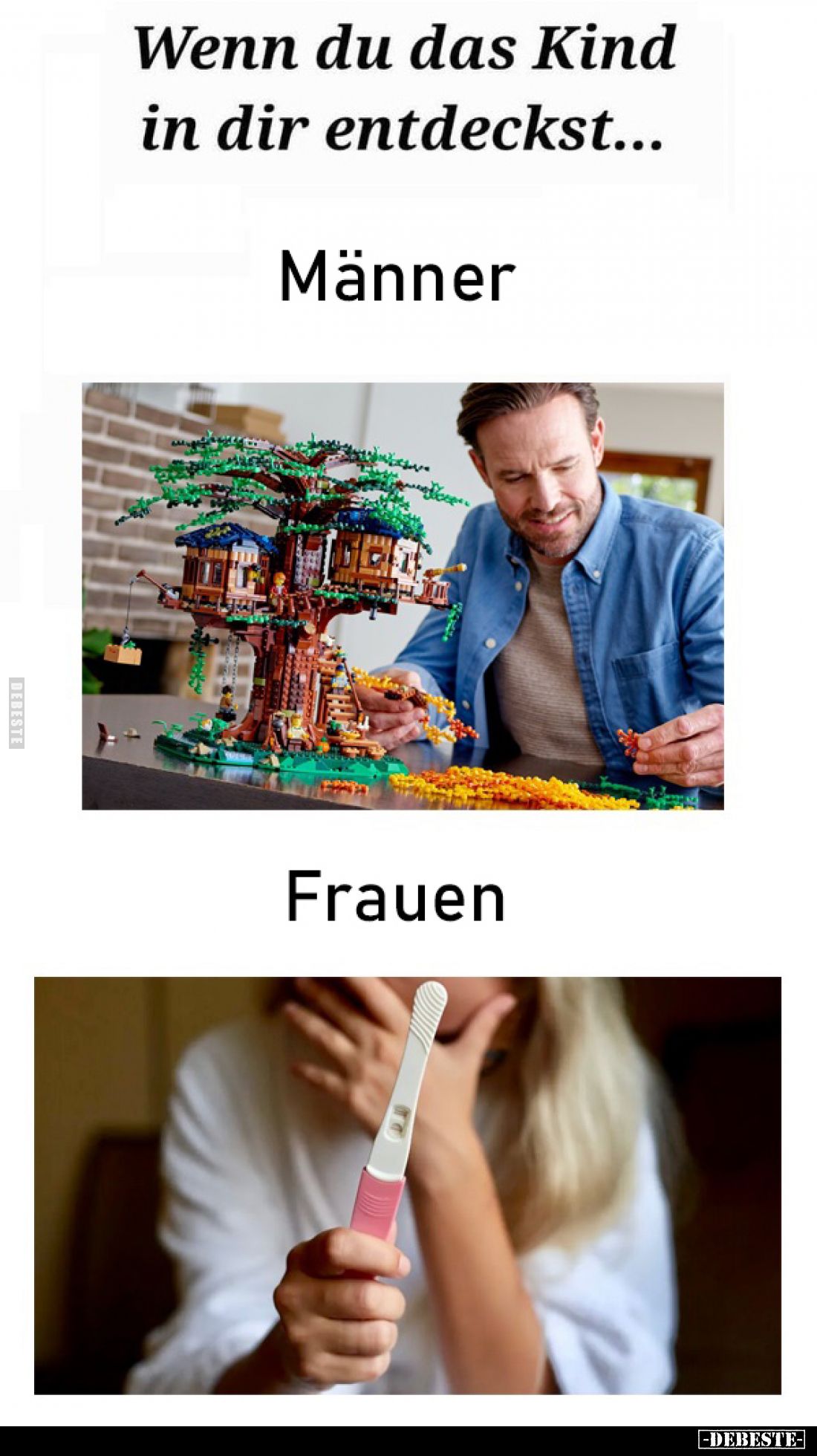 Wenn du das Kind in dir entdeckst...
Männer.
Frauen.