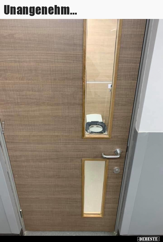 Unangenehm...