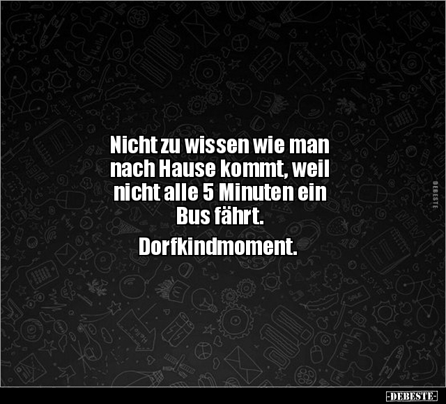 Nicht zu wissen wie man nach Hause kommt, weil nicht alle.. - Lustige Bilder | DEBESTE.de