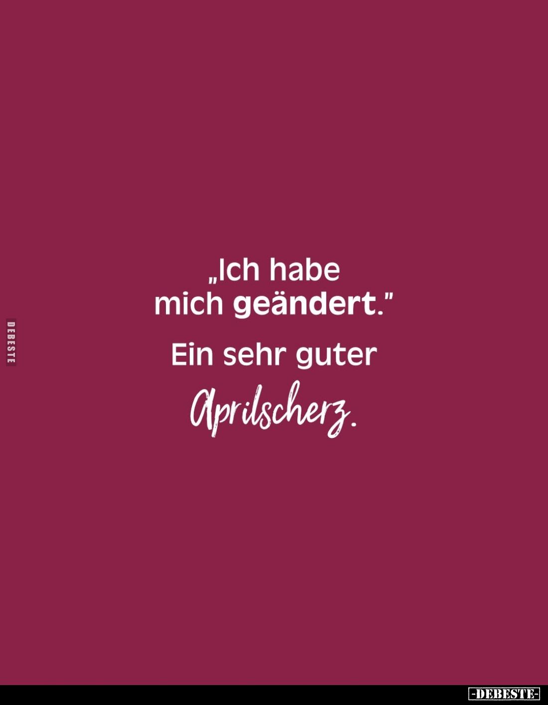 "Ich habe mich geändert."... - Lustige Bilder | DEBESTE.de