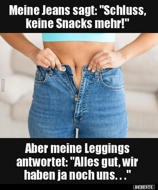 Meine Jeans sagt: "Schluss, keine Snacks mehr!".. - Lustige Bilder | DEBESTE.de