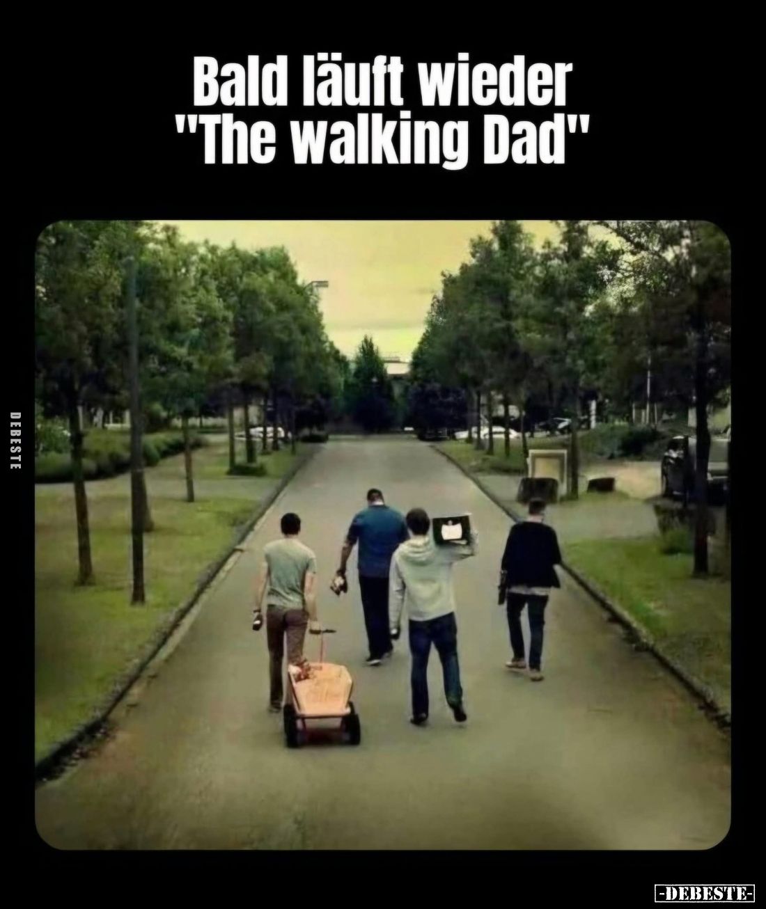 Bald läuft wieder "The walking Dad".