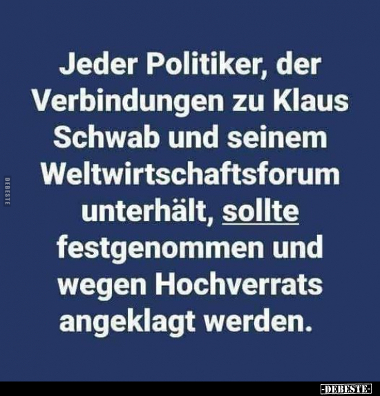 Jeder Politiker, der Verbindungen zu Klaus Schwab und.. - Lustige Bilder | DEBESTE.de