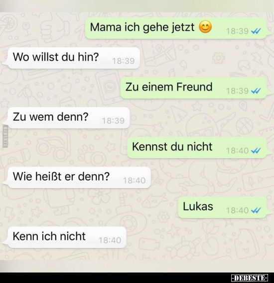 Mama ich gehe jetzt.. - Lustige Bilder | DEBESTE.de