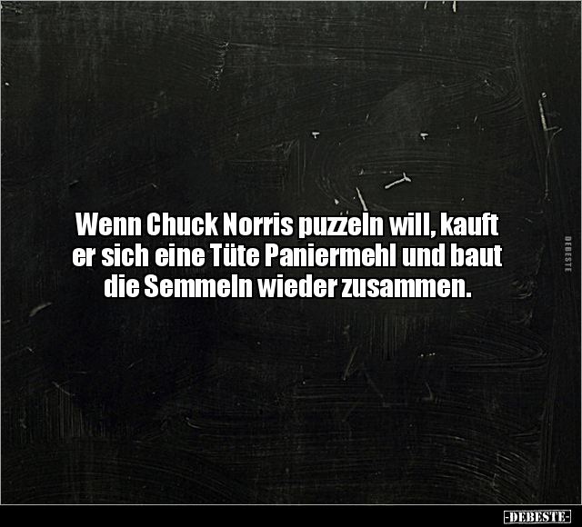 Wenn Chuck Norris puzzeln will, kauft er sich eine Tüte.. - Lustige Bilder | DEBESTE.de