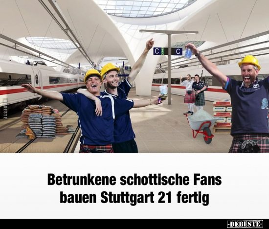 Betrunkene schottische Fans bauen Stuttgart 21 fertig... - Lustige Bilder | DEBESTE.de