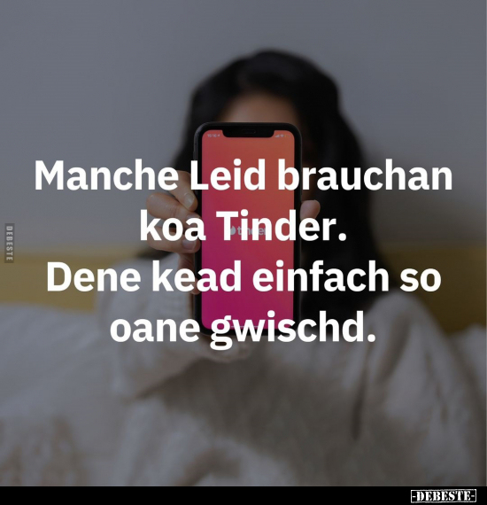 Manche Leid brauchan koa Tinder... - Lustige Bilder | DEBESTE.de