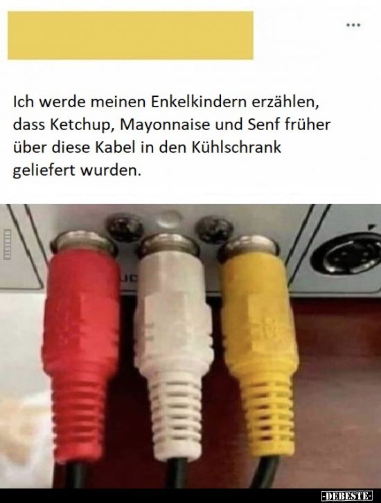 Ich werde meinen Enkelkindern erzählen, dass Ketchup.. - Lustige Bilder | DEBESTE.de