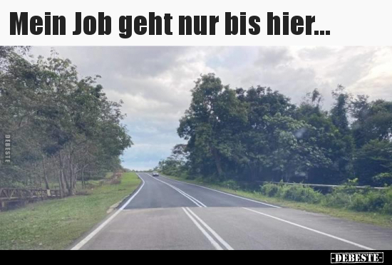 Mein Job geht nur bis hier...