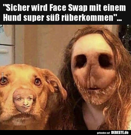 "Sicher wird Face Swap mit einem Hund super süß.." - Lustige Bilder | DEBESTE.de