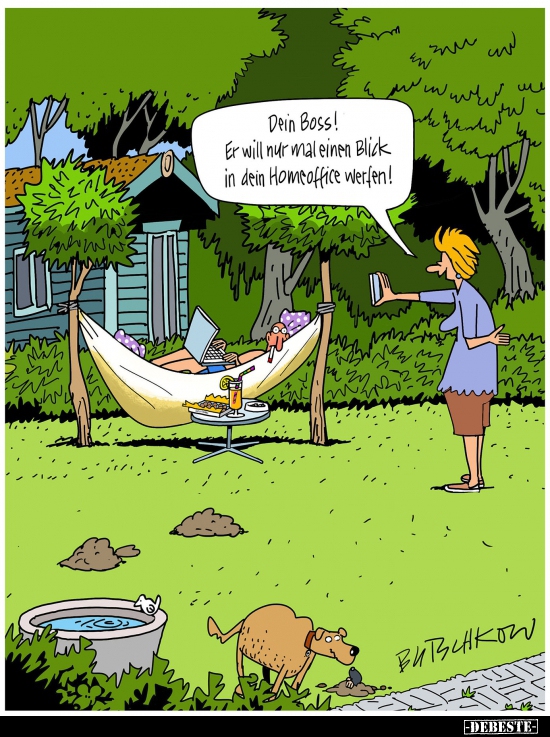Dein Boss! Er will nur mal einen Blick in den Home Office..
