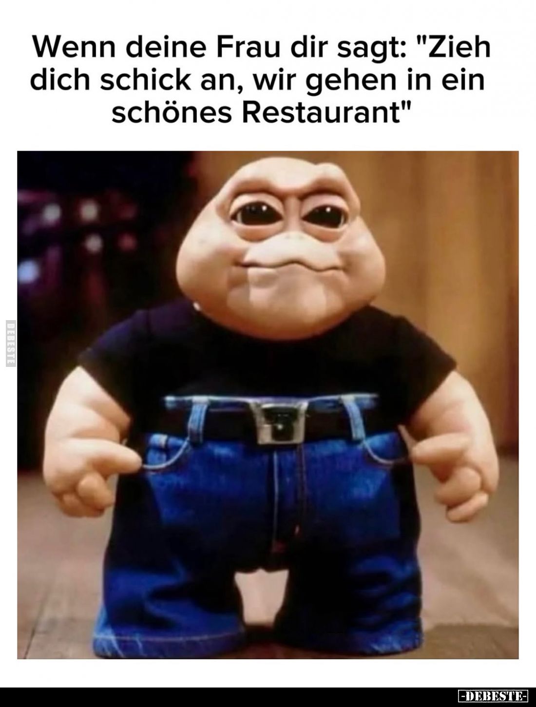 Wenn deine Frau dir sagt: "Zieh dich schick an, wir gehen in ein schönes Restaurant".