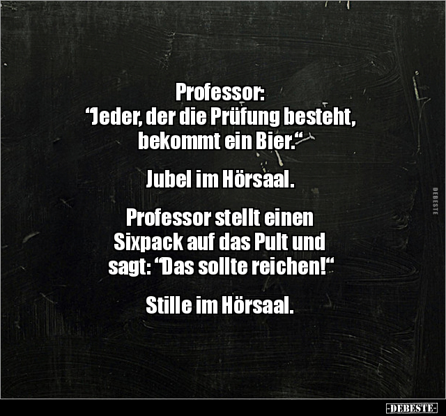 Professor: "Jeder, der die Prüfung besteht, bekommt ein.." - Lustige Bilder | DEBESTE.de