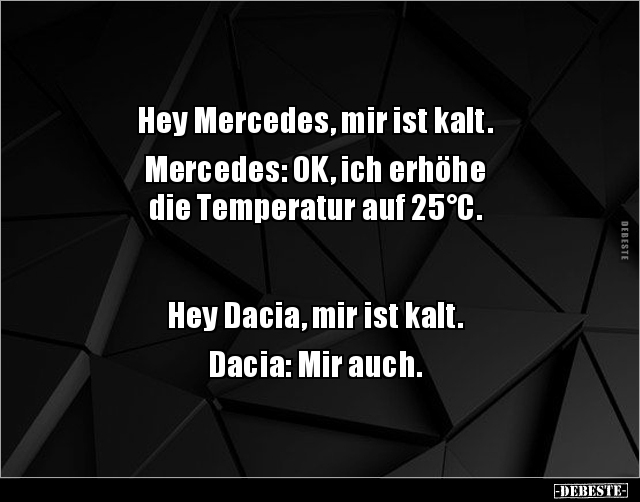 Hey Mercedes, mir ist kalt. Mercedes: OK, ich erhöhe die.. - Lustige Bilder | DEBESTE.de