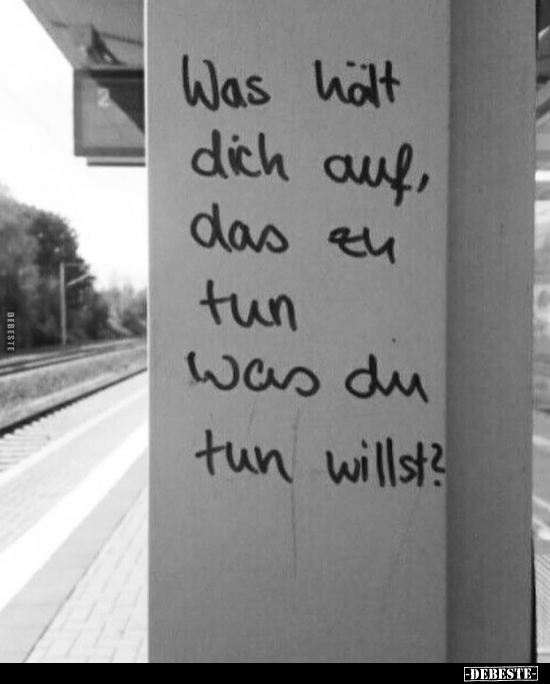 Was hält dich auf, das zu tun was du tun willst?
