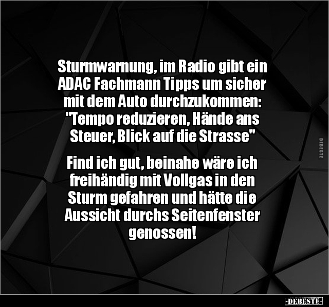Sturmwarnung, im Radio gibt ein ADAC Fachmann Tipps um.. - Lustige Bilder | DEBESTE.de
