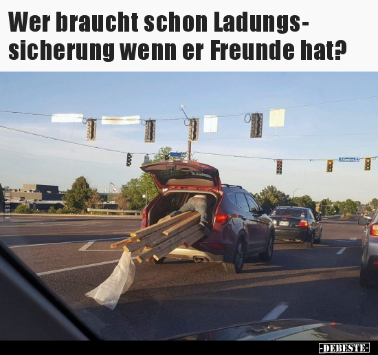 Wer braucht schon Ladungssicherung.. - Lustige Bilder | DEBESTE.de