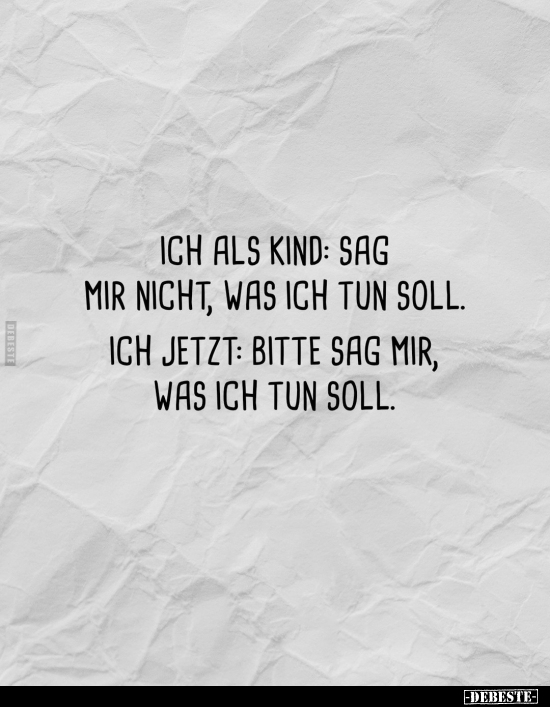 Ich als Kind: Sag mir nicht, was ich tun soll.. - Lustige Bilder | DEBESTE.de