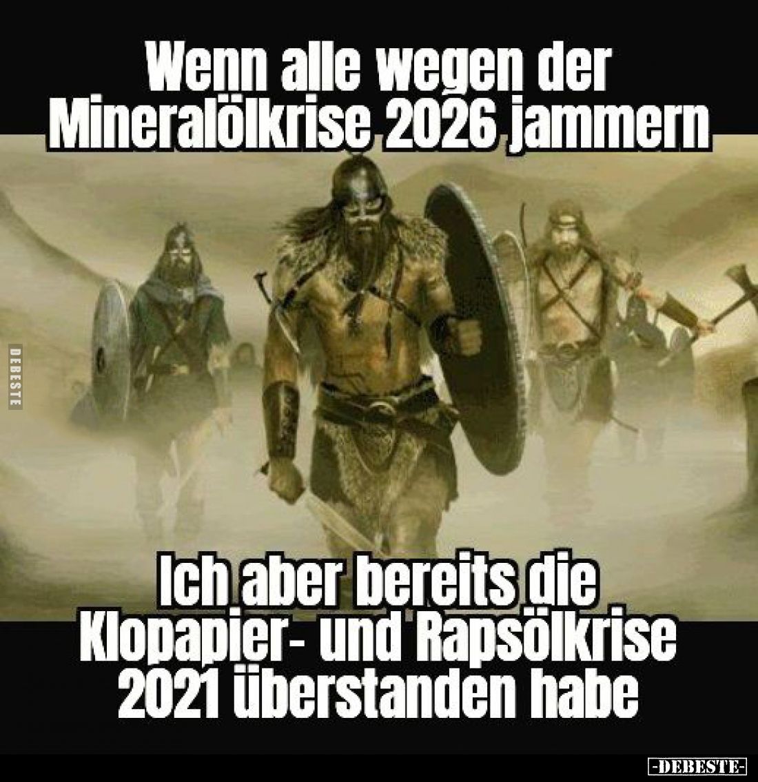 Wenn alle wegen der Mineralölkrise 2026 jammern.
Ich aber bereits die Klopapier- und Rapsölkrise 2021 überstanden habe.