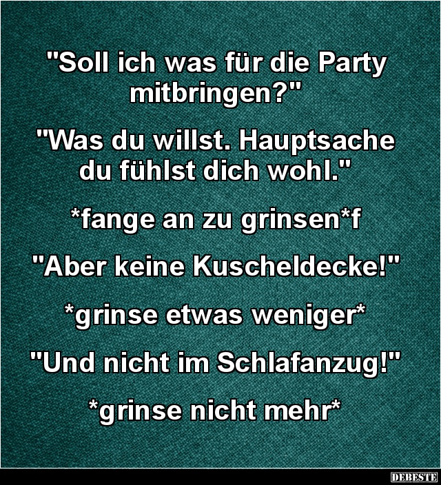 Soll ich was für die Party mitbringen? - Lustige Bilder | DEBESTE.de