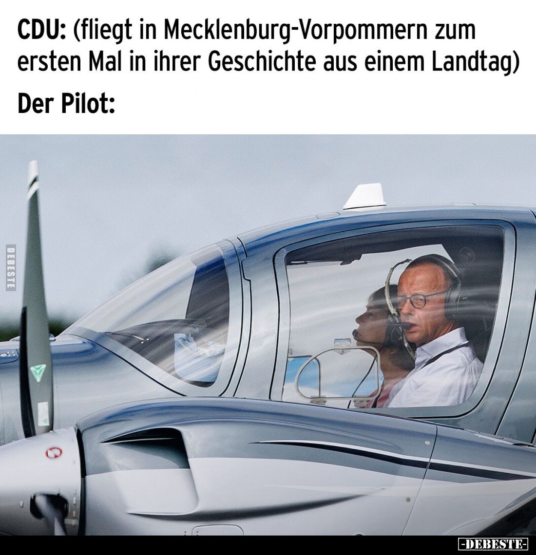CDU: (fliegt in Mecklenburg-Vorpommern zum ersten Mal in ihrer Geschichte aus einem Landtag) Der Pilot: