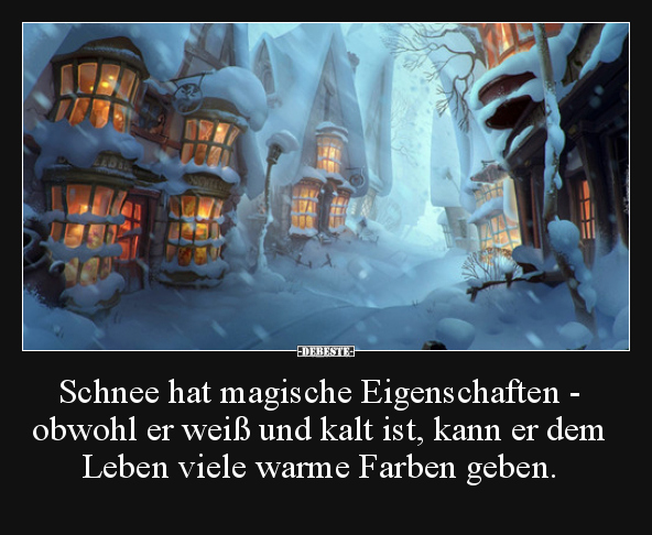 Schnee hat magische Eigenschaften - obwohl er weiß und.. - Lustige Bilder | DEBESTE.de