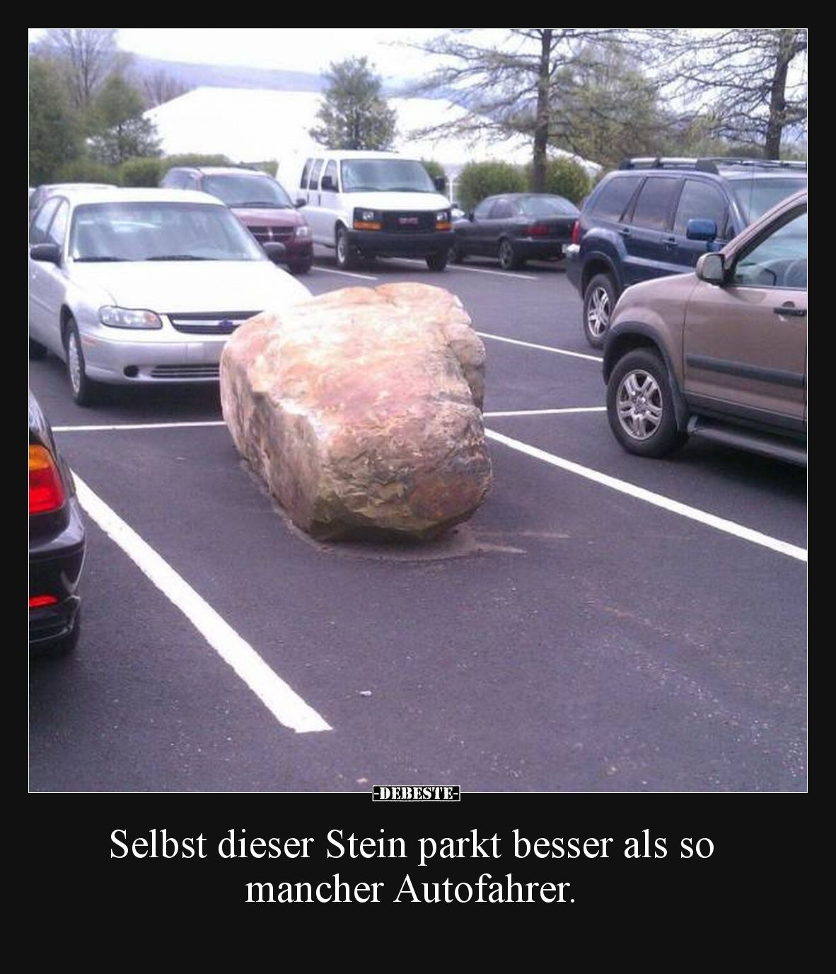 Selbst dieser Stein parkt besser als so mancher Autofahrer