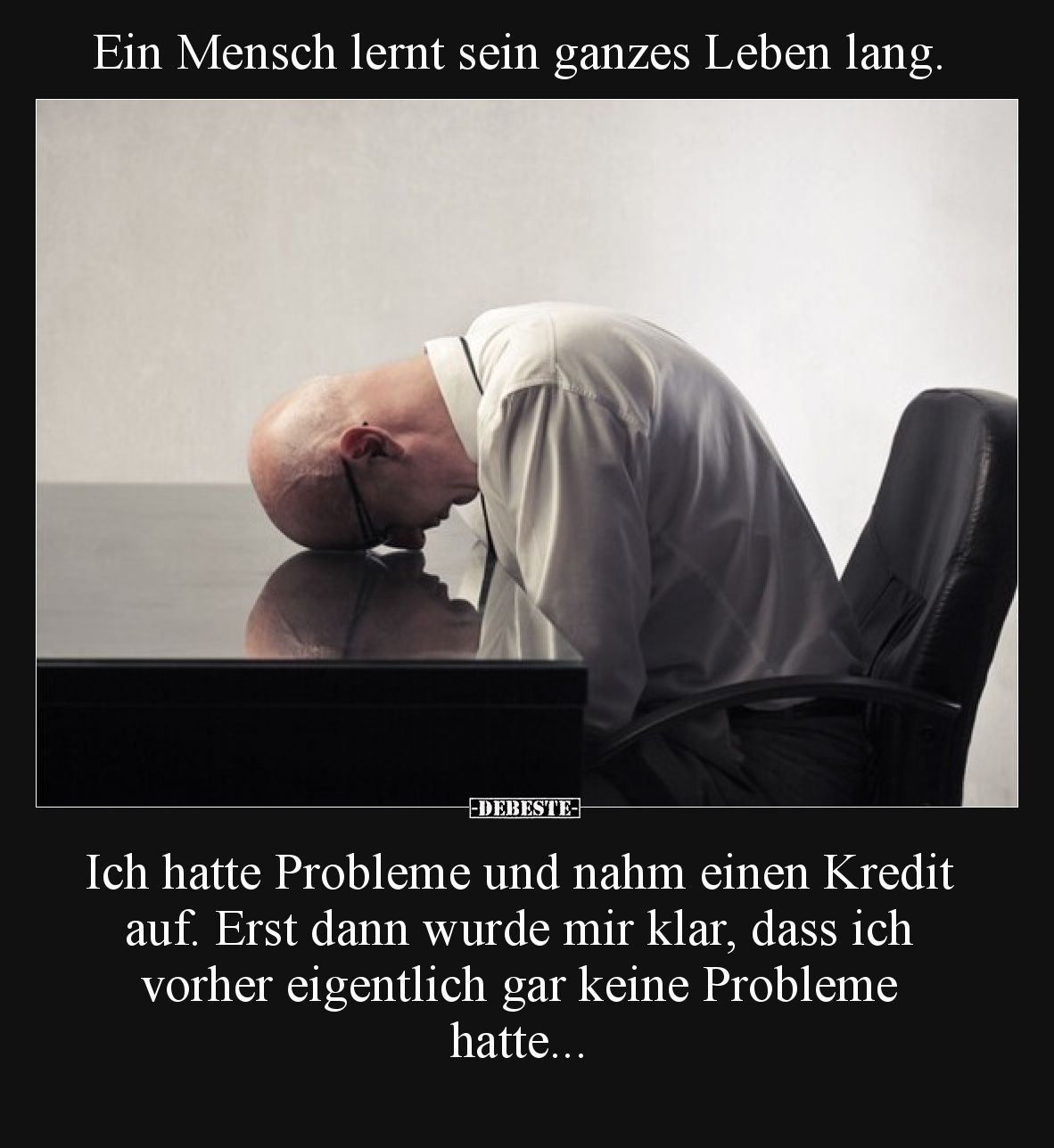 Ein Mensch lernt sein ganzes Leben lang. Ich hatte Probleme.. - Lustige Bilder | DEBESTE.de
