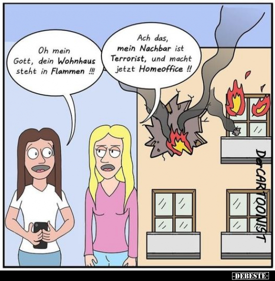Oh mein Gott, dein Wohnhaus steht in Flammen !!!.. - Lustige Bilder | DEBESTE.de