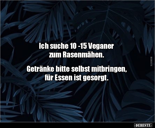 Ich suche 10 -15 Veganer zum Rasenmähen... - Lustige Bilder | DEBESTE.de