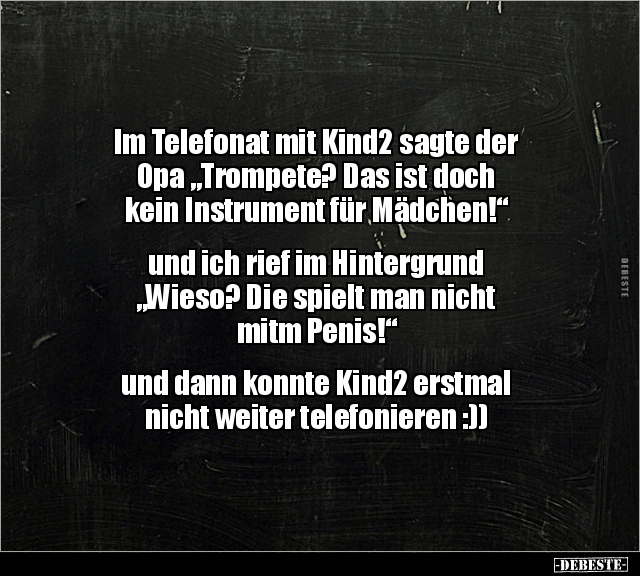 Im Telefonat mit Kind2 sagte der Opa "Trompete? Das ist.." - Lustige Bilder | DEBESTE.de