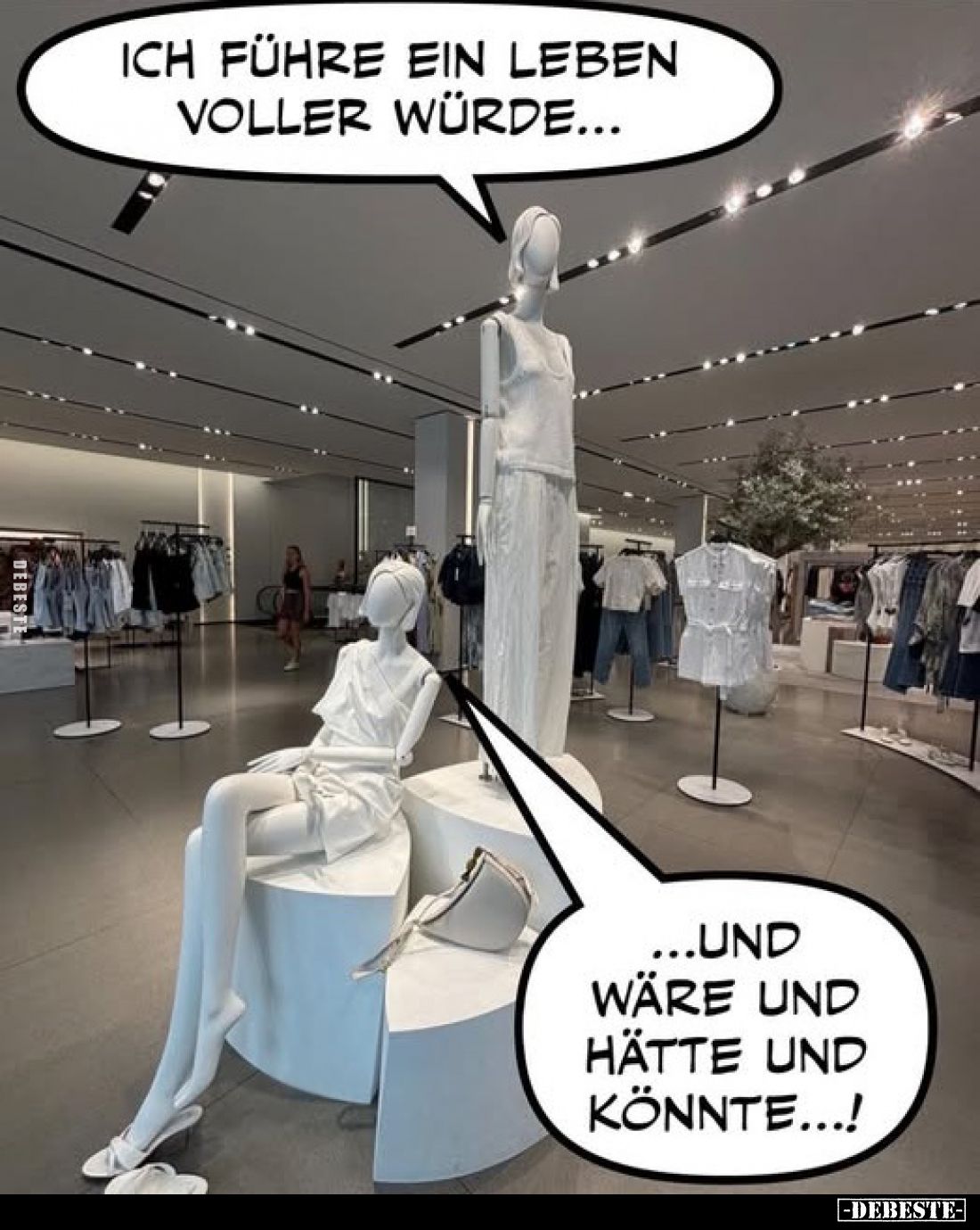 Ich führe ein Leben voller würde...

...und wäre und hätte und könnte...!