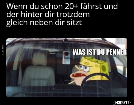Wenn du schon 20+ fährst und der hinter dir trotzdem gleich neben dir sitzt