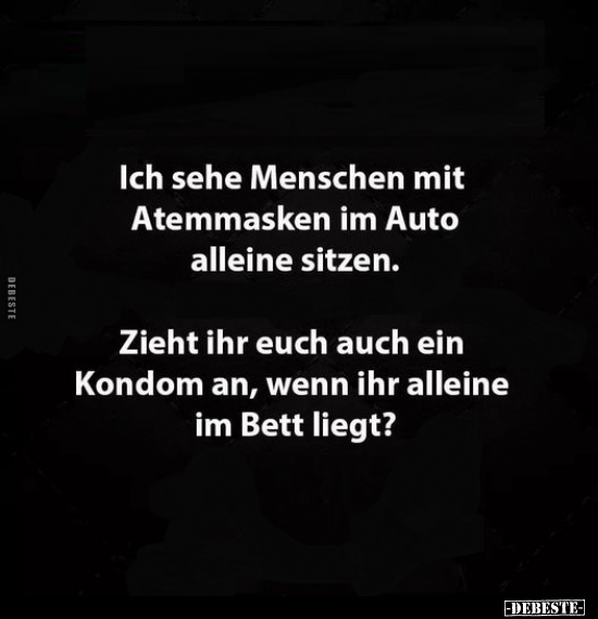 Ich sehe Menschen mit Atemmasken im Auto alleine.. - Lustige Bilder | DEBESTE.de