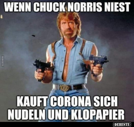 Wenn Chuck Norris niest, kauft Corona sich Nudeln und.. - Lustige Bilder | DEBESTE.de