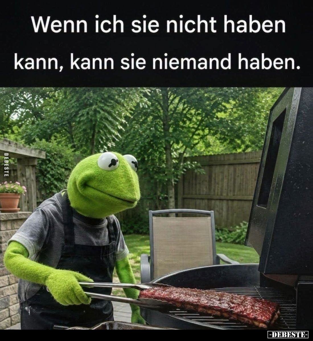 Wenn ich sie nicht haben kann, kann sie niemand haben.
