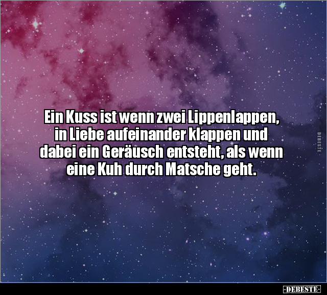Ein Kuss ist wenn zwei Lippenlappen, in Liebe aufeinander.. - Lustige Bilder | DEBESTE.de