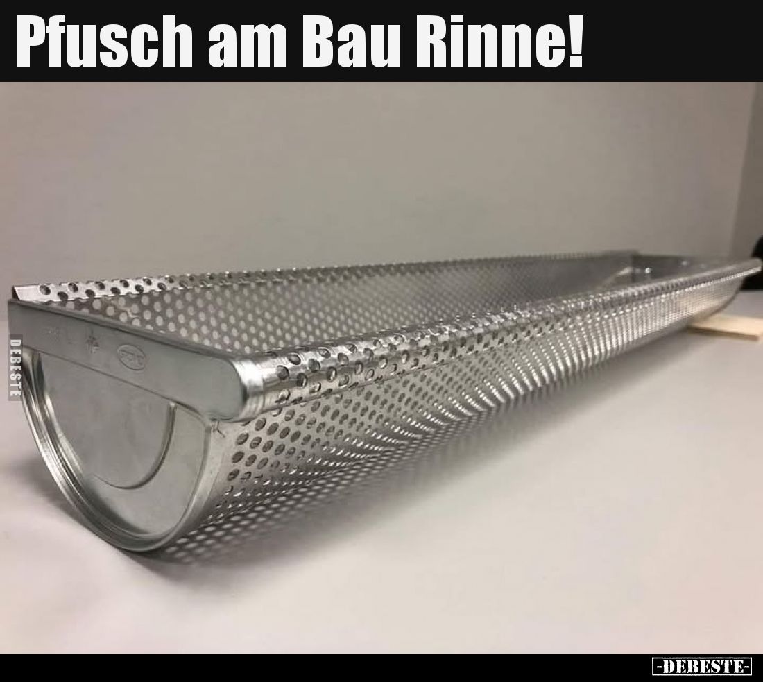 Pfusch am Bau Rinne!