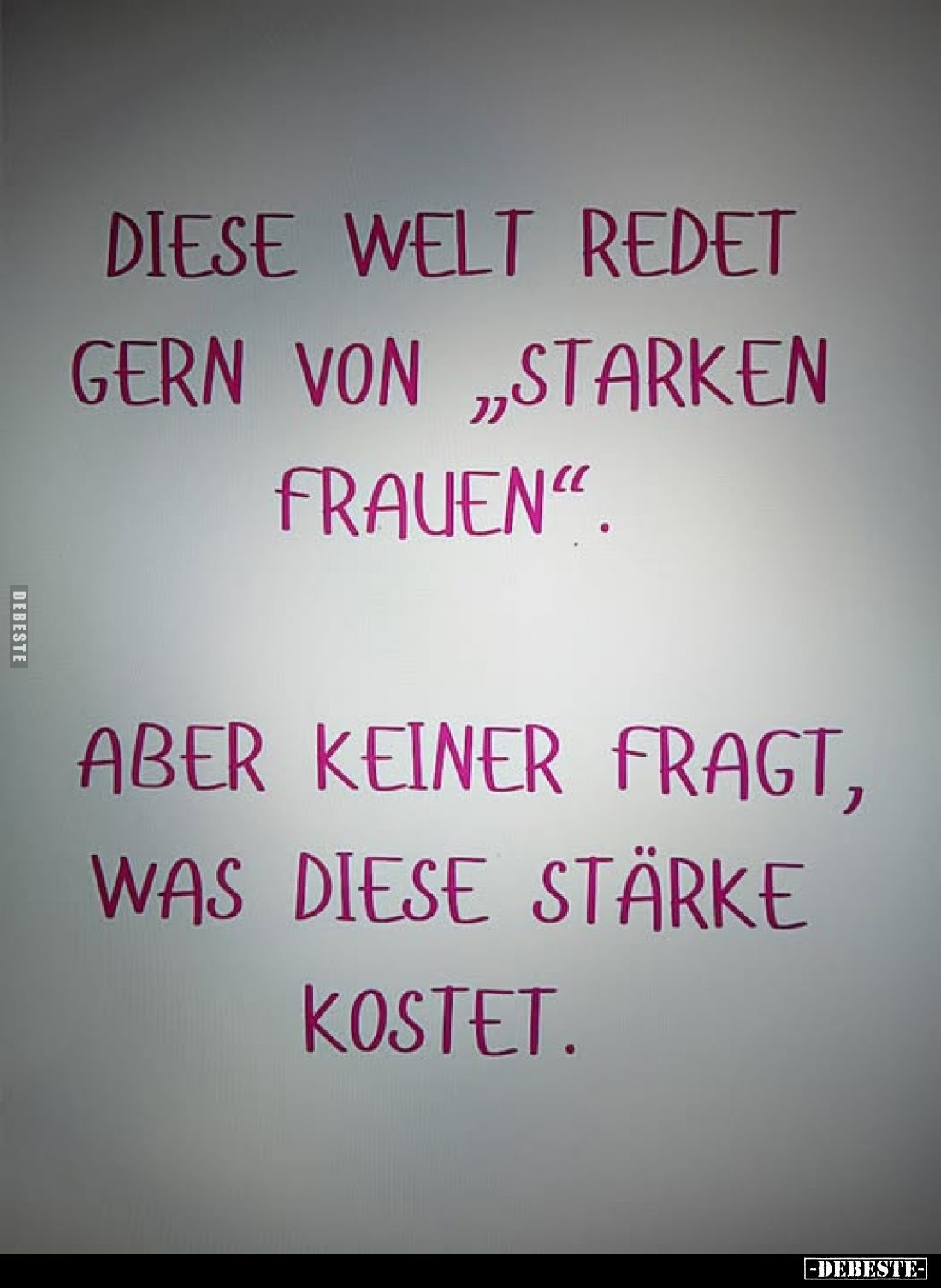 Diese Welt redet gern von „starken Frauen".
Aber keiner fragt, was diese Stärke kostet
