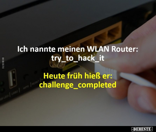 Ich nannte meinen WLAN Router.. - Lustige Bilder | DEBESTE.de