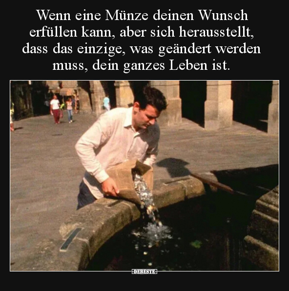 Wenn eine Münze deinen Wunsch erfüllen kann, aber sich.. - Lustige Bilder | DEBESTE.de