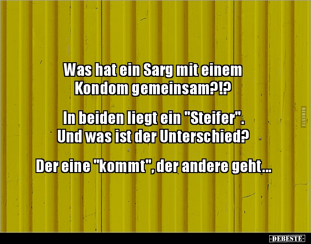 Was hat ein Sarg mit einem Kondom gemeinsam?!?.. - Lustige Bilder | DEBESTE.de