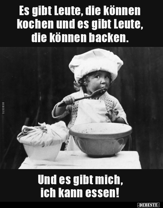 Es gibt Leute, die können kochen und es gibt Leute, die.. - Lustige Bilder | DEBESTE.de