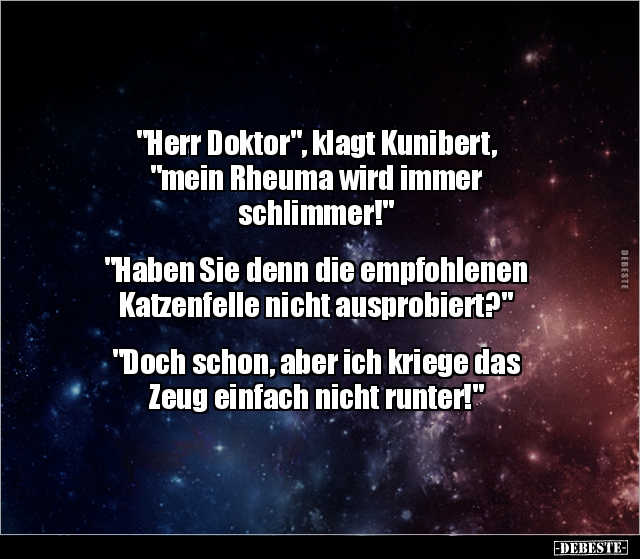 "Herr Doktor", klagt Kunibert, "mein Rheuma wird immer.." - Lustige Bilder | DEBESTE.de