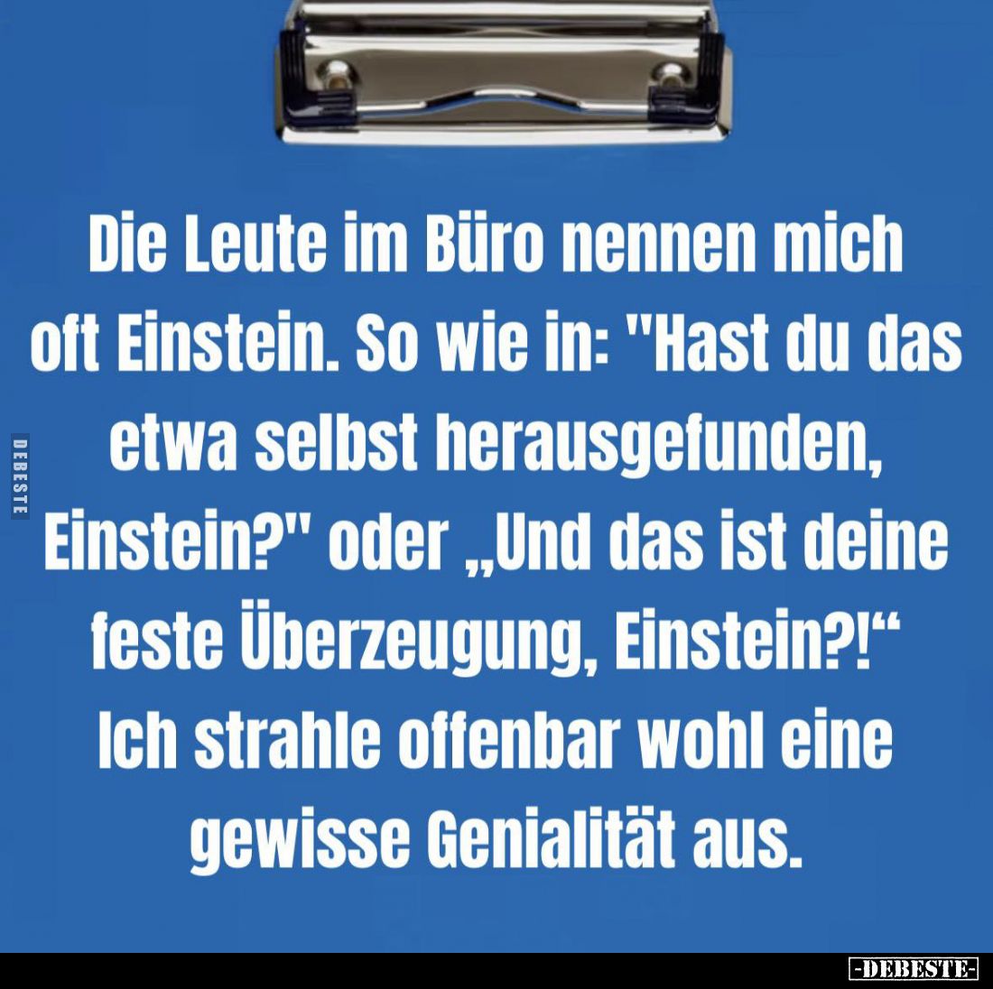 Die Leute im Büro nennen mich oft Einstein... - Lustige Bilder | DEBESTE.de